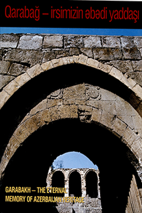 Qarabağ – irsimizin əbədi yaddaşı