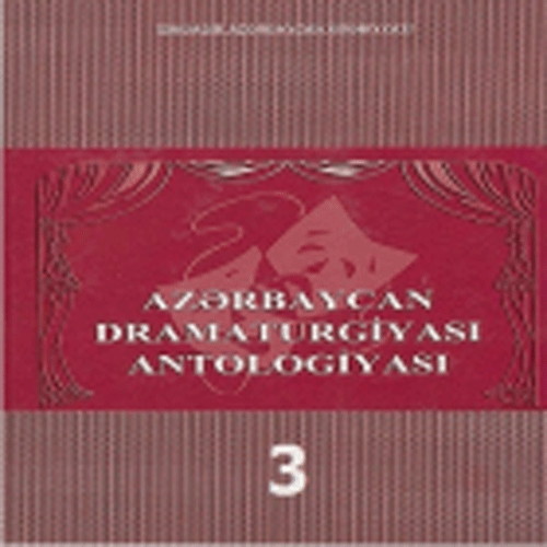 Azərbaycan Dramaturgiyası Antologiyası III cild