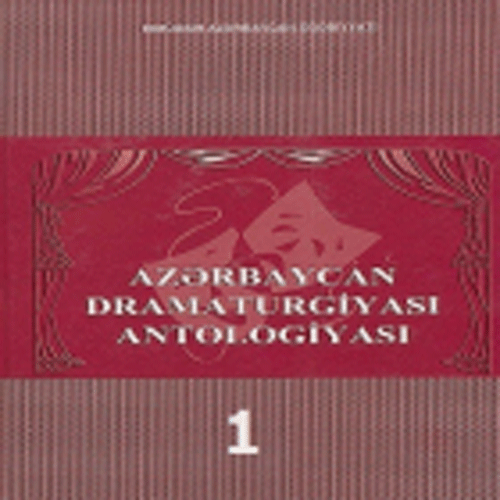 Azərbaycan Dramaturgiyası Antologiyası I cild